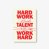 Work Beats Talent